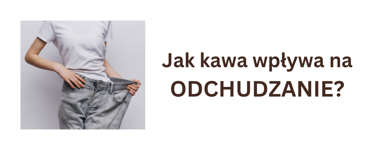 Jak kawa wpływa na odchudzanie?